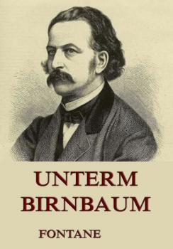 Читать Unterm Birnbaum - Theodor Fontane