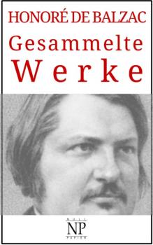 Читать Honoré de Balzac – Gesammelte Werke - Honore de Balzac