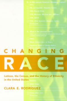 Читать Changing Race - Clara E. Rodríguez