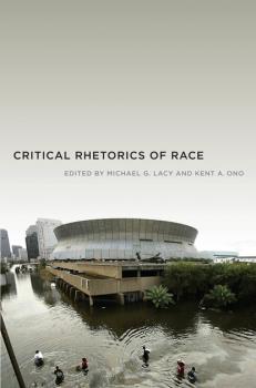 Читать Critical Rhetorics of Race - Kent A. Ono