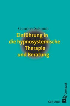 Читать Einführung in die hypnosystemische Therapie und Beratung - Gunther Schmidt