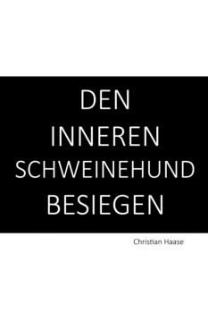 Читать Den inneren Schweinehund besiegen - Christian Haase