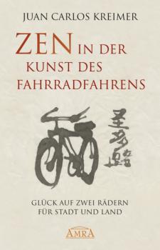 Читать Zen in der Kunst des Fahrradfahrens - Juan Carlos Kreimer