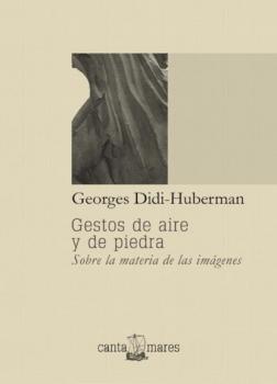 Читать Gestos de aire y de piedra - Georges Didi-Huberman