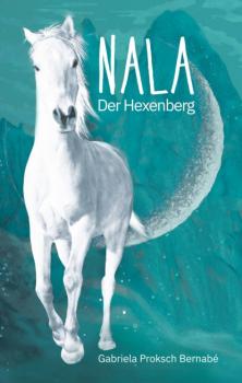 Читать NALA - Der Hexenberg - Gabriela Proksch Bernabé