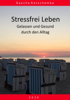 Читать Stressfrei leben - Sascha Katschemba