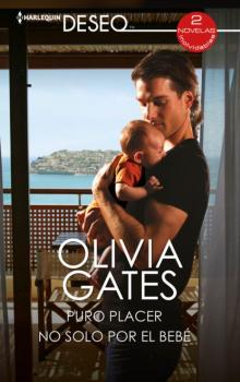 Читать Puro placer - No solo por el bebé - Оливия Гейтс