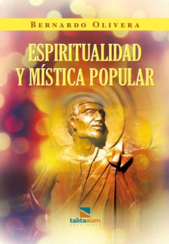 Читать Espiritualidad y Mística Popular - Bernardo Olivera