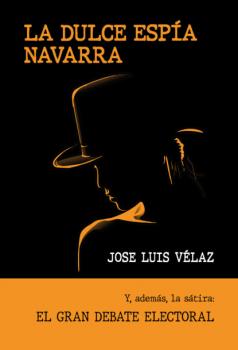 Читать La dulce espía navarra - José Luis  Velaz
