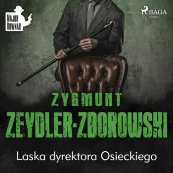 Читать Laska dyrektora Osieckiego - Zygmunt Zeydler-Zborowski