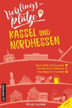 Читать Lieblingsplätze Kassel und Nordhessen - Rüdiger Edelmann