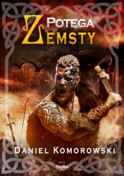 Читать Potęga zemsty - Daniel Komorowski