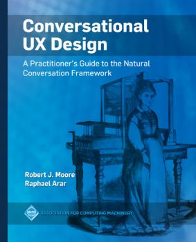 Читать Conversational UX Design - Robert J. Moore