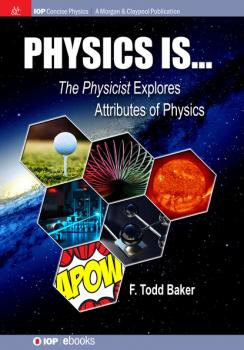 Читать Physics is… - F Todd Baker