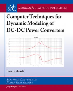Читать Computer Techniques for Dynamic Modeling of DC-DC Power Converters - Farzin Asadi