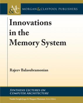 Читать Innovations in the Memory System - Rajeev Balasubramonian