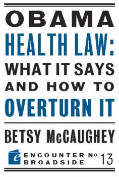 Читать Obama Health Law: What It Says and How to Overturn It - Betsy McCaughey