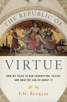 Читать The Republic of Virtue - F. H. Buckley