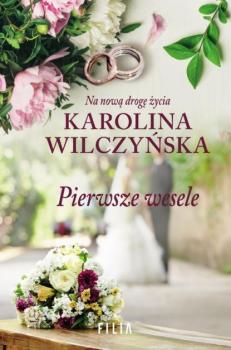 Читать Pierwsze wesele - Karolina Wilczyńska