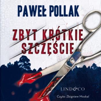 Читать Zbyt krótkie szczęście - Paweł Pollak
