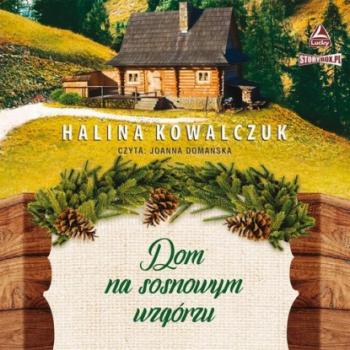 Читать Dom na sosnowym wzgórzu - Halina Kowalczuk