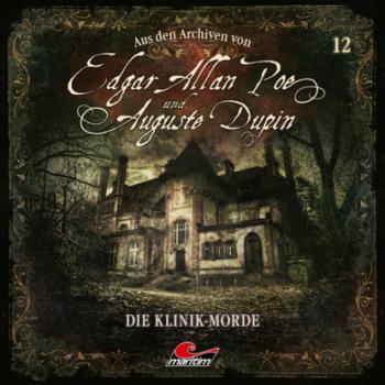 Читать Edgar Allan Poe & Auguste Dupin, Aus den Archiven, Folge 12: Die Klinik-Morde - Эдгар Аллан По
