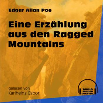Читать Eine Erzählung aus den Ragged Mountains (Ungekürzt) - Эдгар Аллан По