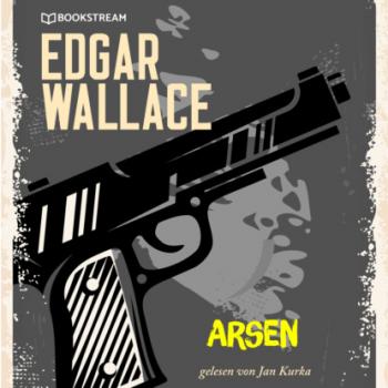 Читать Arsen (Ungekürzt) - Edgar  Wallace