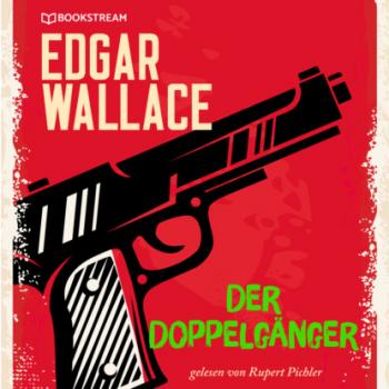 Читать Der Doppelgänger (Ungekürzt) - Edgar  Wallace