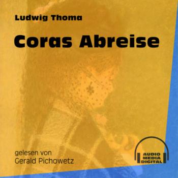 Читать Coras Abreise (Ungekürzt) - Ludwig Thoma
