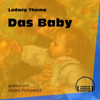Читать Das Baby (Ungekürzt) - Ludwig Thoma