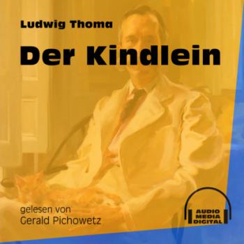 Читать Der Kindlein (Ungekürzt) - Ludwig Thoma