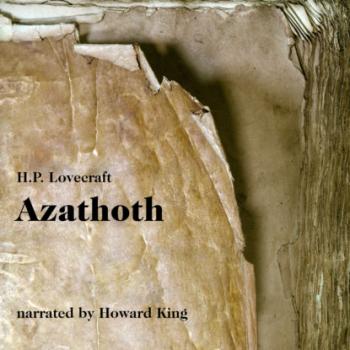 Читать Azathoth (Unabridged) - H. P. Lovecraft