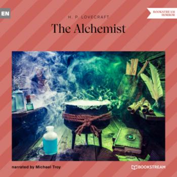 Читать The Alchemist (Unabridged) - H. P. Lovecraft