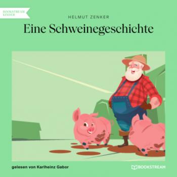 Читать Eine Schweinegeschichte (Ungekürzt) - Helmut Zenker
