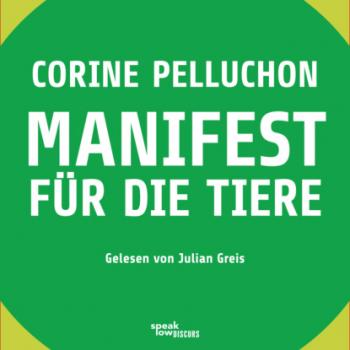 Читать Manifest für die Tiere (Ungekürzte Lesung) - Corine Pelluchon