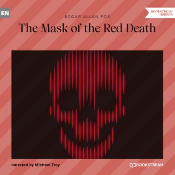 Читать The Mask of the Red Death (Unabridged) - Эдгар Аллан По