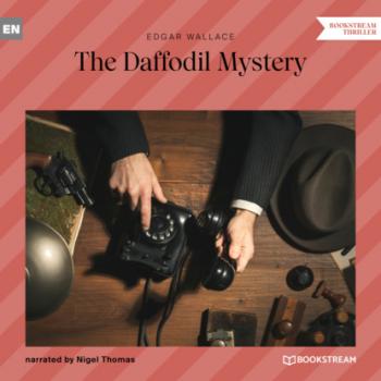 Читать The Daffodil Mystery (Unabridged) - Edgar  Wallace