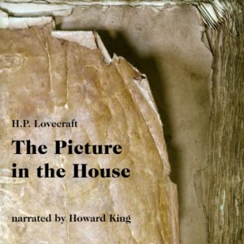 Читать The Picture in the House (Unabridged) - H. P. Lovecraft