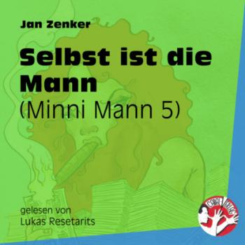 Читать Selbst ist die Mann - Minni Mann 5 (Ungekürzt) - Jan Zenker