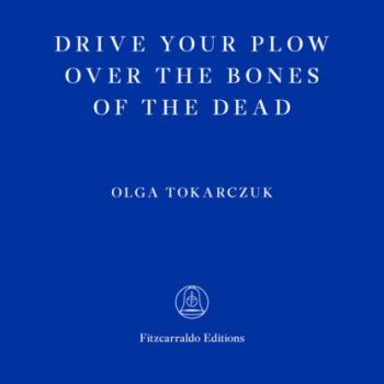 Читать Drive Your Plow Over the Bones of the Dead (Unabridged) - Ольга Токарчук