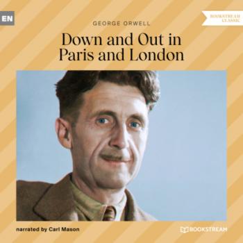 Читать Down and out in Paris and London (Unabridged) - George Orwell