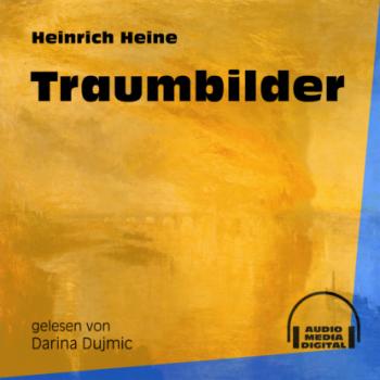 Читать Traumbilder (Ungekürzt) - Heinrich Heine