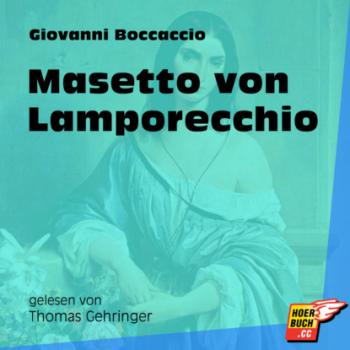 Читать Masetto von Lamporecchio (Ungekürzt) - Джованни Боккаччо