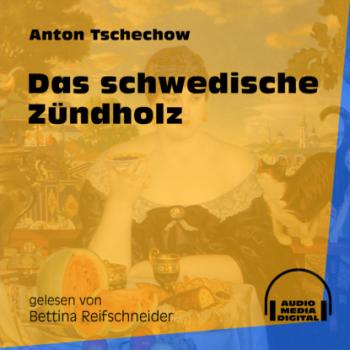 Читать Das schwedische Zündholz (Ungekürzt) - Anton Tschechow