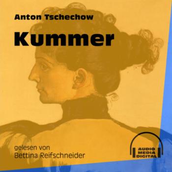 Читать Kummer (Ungekürzt) - Anton Tschechow