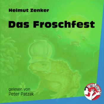 Читать Das Froschfest (Ungekürzt) - Helmut Zenker