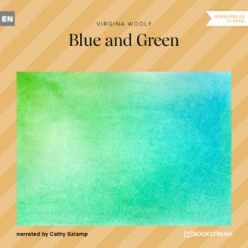 Читать Blue and Green (Unabridged) - Virginia Woolf