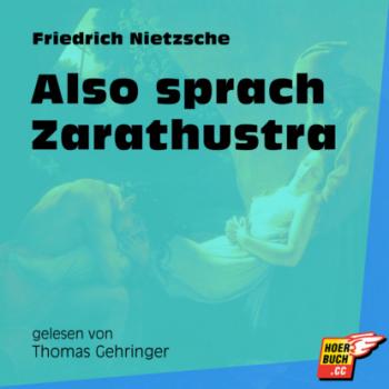 Читать Also sprach Zarathustra (Ungekürzt) - Friedrich Nietzsche