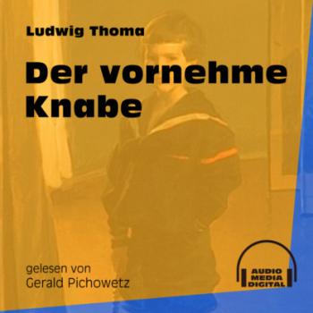 Читать Der vornehme Knabe (Ungekürzt) - Ludwig Thoma
